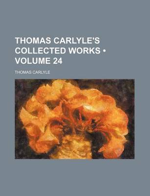 Book cover for Thomas Carlyle's Collected Works (Volume 24)