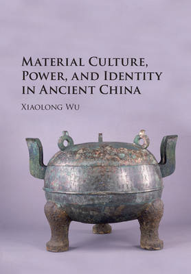 Book cover for Material Culture, Power, and Identity in Ancient China