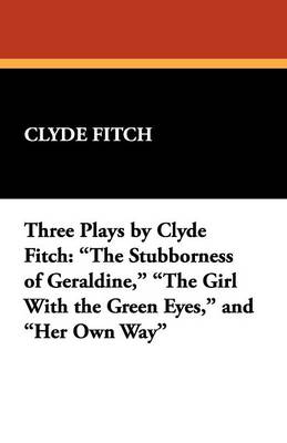 Book cover for Three Plays by Clyde Fitch