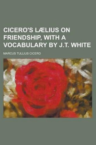 Cover of Cicero's Laelius on Friendship, with a Vocabulary by J.T. White