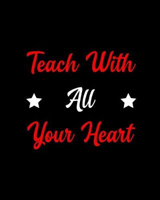 Book cover for Teach With All Your Heart