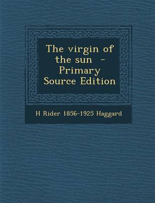 Book cover for The Virgin of the Sun - Primary Source Edition