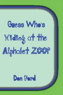 Book cover for Guess Who's Hiding at the Alphabet ZOO