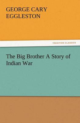 Book cover for The Big Brother a Story of Indian War