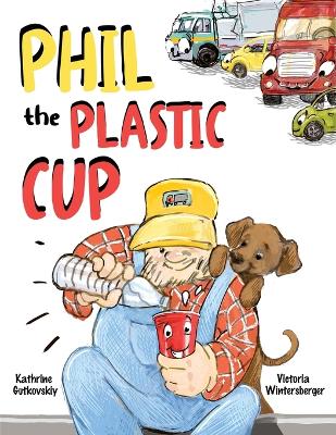 Book cover for Phil the Plastic Cup