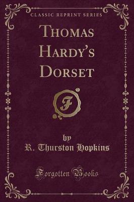 Book cover for Thomas Hardy's Dorset (Classic Reprint)