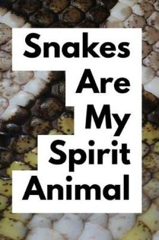 Cover of Snakes Are My Spirit Animal