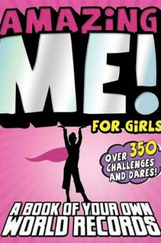 Cover of Amazing Me! for Girls