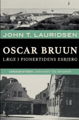 Cover of Oscar Bruun. Læge i pionertidens Esbjerg