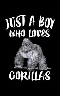 Book cover for Just A Boy Who Loves Gorillas