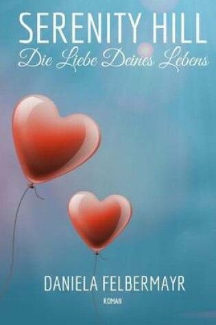 Cover of Serenity Hill - Die Liebe Deines Lebens