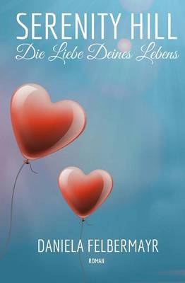 Book cover for Serenity Hill - Die Liebe Deines Lebens