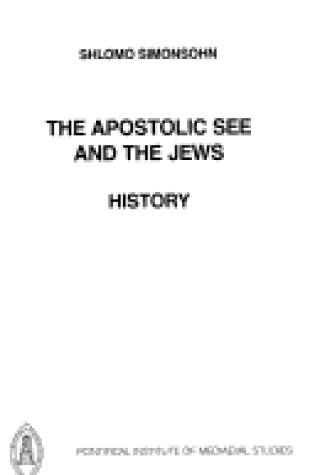 Cover of Apostolic See and the Jews - History