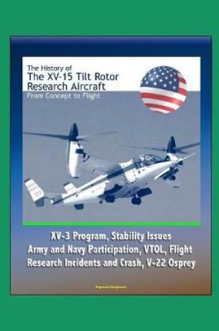 Cover of The History of the XV-15 Tilt Rotor Research Aircraft
