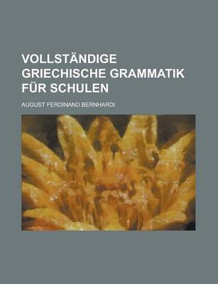 Book cover for Vollstandige Griechische Grammatik Fur Schulen