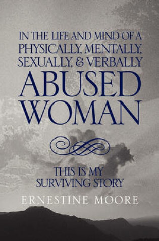 Cover of In the Life and Mind of a Physically, Mentally, Sexually,& Verbally Abused Woman