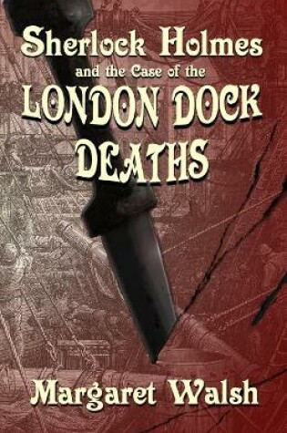 Cover of Sherlock Holmes and The Case of The London Dock Deaths