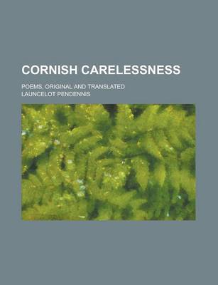 Book cover for Cornish Carelessness; Poems, Original and Translated