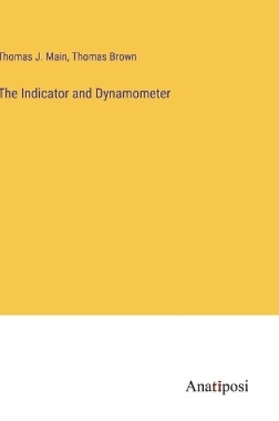 Cover of The Indicator and Dynamometer