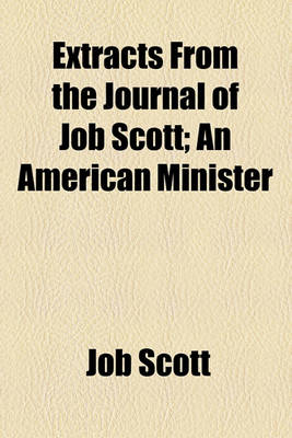 Book cover for Extracts from the Journal of Job Scott; An American Minister