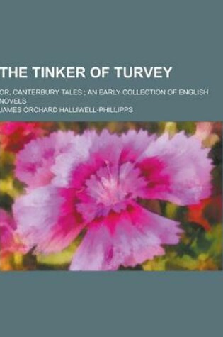 Cover of The Tinker of Turvey; Or, Canterbury Tales; An Early Collection of English Novels