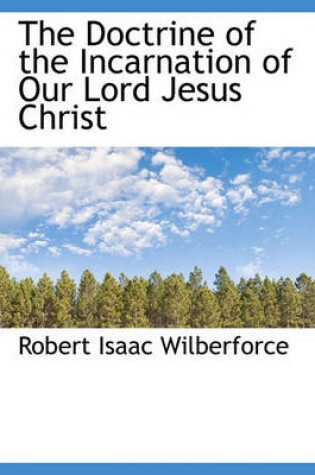 Cover of The Doctrine of the Incarnation of Our Lord Jesus Christ