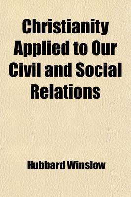 Book cover for Christianity Applied to Our Civil and Social Relations