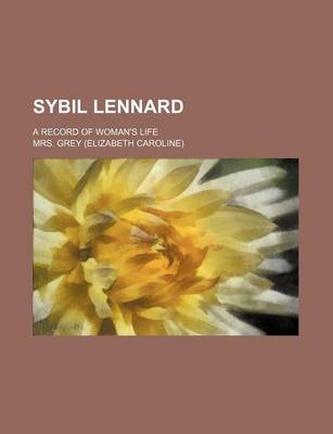 Book cover for Sybil Lennard; A Record of Woman's Life