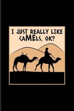 Cover of I Just Really Like Camels Ok