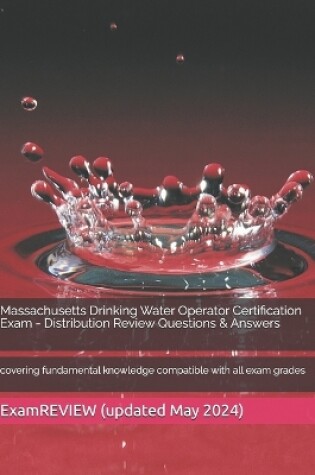 Cover of Massachusetts Drinking Water Operator Certification Exam - Distribution Review Questions & Answers