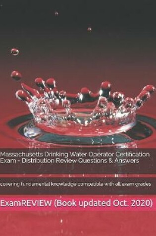 Cover of Massachusetts Drinking Water Operator Certification Exam - Distribution Review Questions & Answers