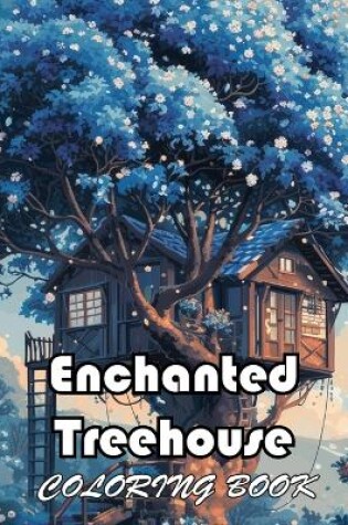 Cover of Enchanted Treehouse Coloring Book