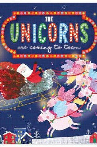 Cover of The Unicorns Are Coming To Town