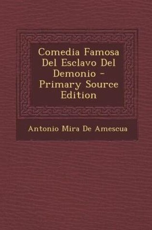 Cover of Comedia Famosa del Esclavo del Demonio - Primary Source Edition