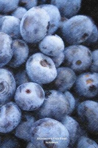 Cover of Blueberries Fruit Food Notebook