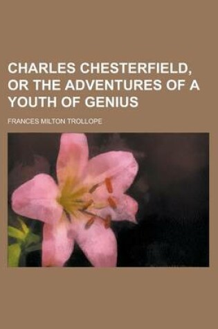Cover of Charles Chesterfield, or the Adventures of a Youth of Genius (Volume 2)