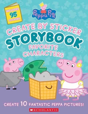 Book cover for Peppa Pig: Create by Sticker Storybook: Favorite Characters