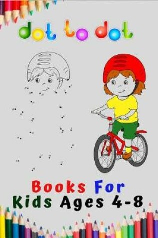 Cover of Dot to Dot books for kids ages 4 - 8