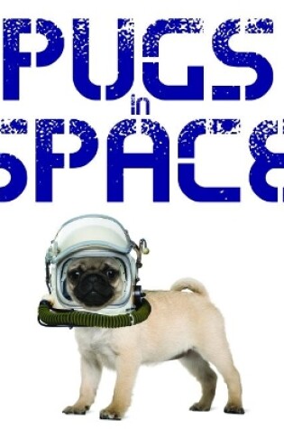 Cover of Pugs in Space