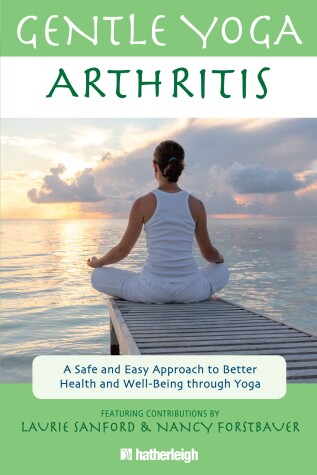 Book cover for Gentle Yoga for Arthritis: A Safe and Easy Approach to Better Health and Well-Being through Yoga