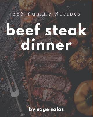 Book cover for 365 Yummy Beef Steak Dinner Recipes