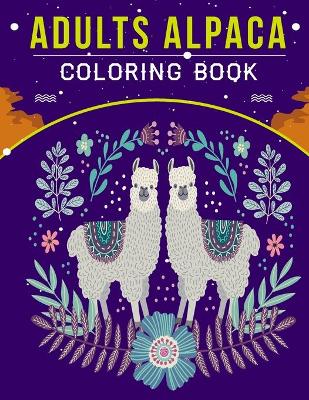 Book cover for Adults Alpaca Coloring Book