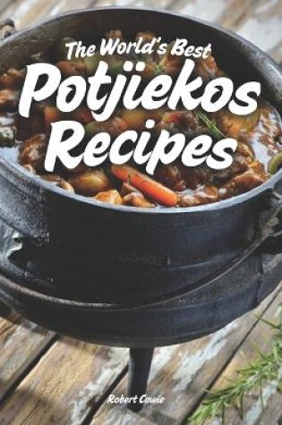 Cover of The World's Best Potjiekos Recipes