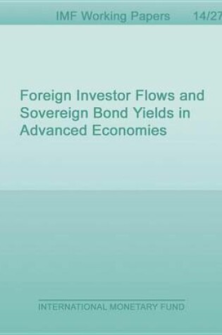 Cover of Foreign Investor Flows and Sovereign Bond Yields in Advanced Economies