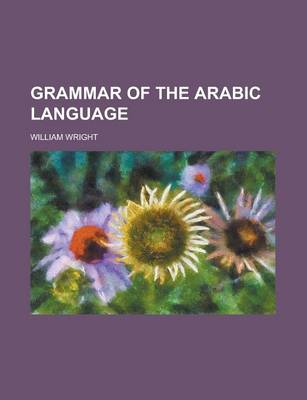 Book cover for Grammar of the Arabic Language