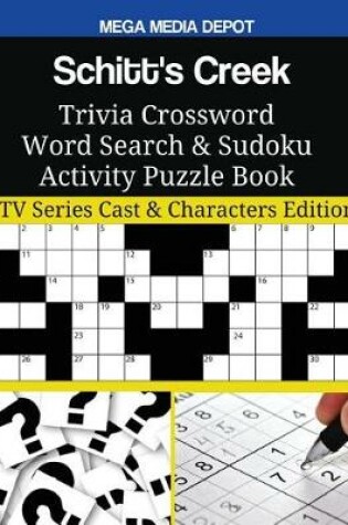 Cover of Schitt's Creek Trivia Crossword Word Search & Sudoku Activity Puzzle Book