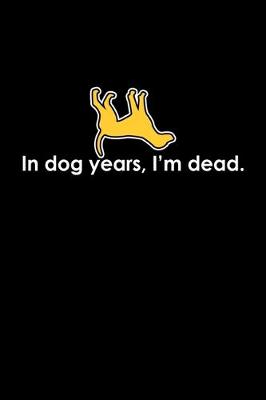 Book cover for In dog years, I'm dead