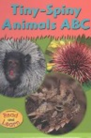 Cover of Tiny-Spiny Animals ABC