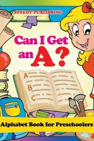 Cover of Can I Get an A?