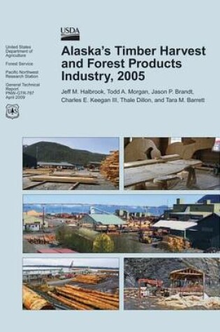 Cover of Alaska's Timber Harvest and Forest Products Industry, 2005